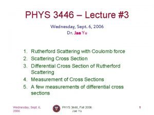 PHYS 3446 Lecture 3 Wednesday Sept 6 2006
