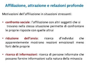 Affiliazione attrazione e relazioni profonde Motivazioni dellaffiliazione in