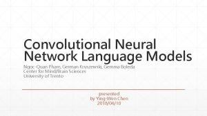 Convolutional Neural Network Language Models NgocQuan Pham German