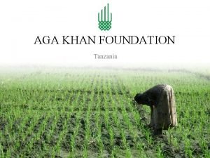 Aga khan foundation tanzania Aga khan foundation tanzania
