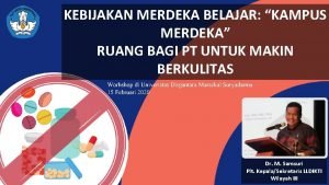 KEBIJAKAN MERDEKA BELAJAR KAMPUS MERDEKA RUANG BAGI PT