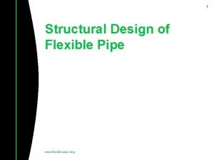 Flexible pipe design