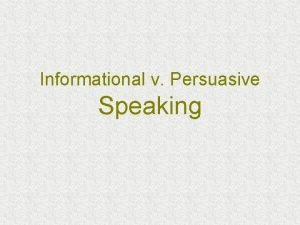 Informational v Persuasive Speaking Whats the Difference Informational