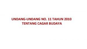 UNDANGUNDANG NO 11 TAHUN 2010 TENTANG CAGAR BUDAYA