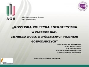 ROSYJSKA POLITYKA ENERGETYCZNA W ZAKRESIE GAZU ZIEMNEGO WOBEC