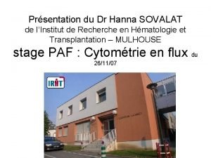 Prsentation du Dr Hanna SOVALAT de lInstitut de