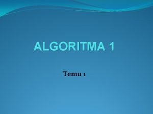 ALGORITMA 1 Temu 1 Apa Itu Algoritma Kata