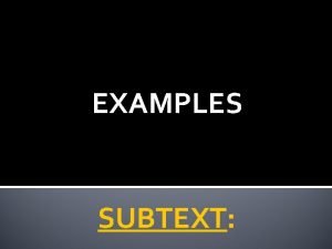 Examples of subtext