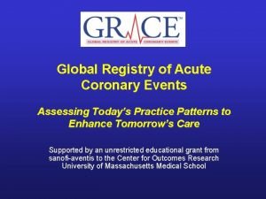 Global registry of acute coronary events