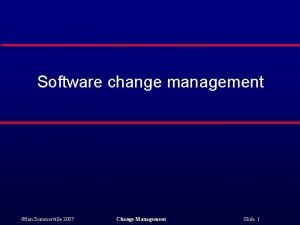 Change management in software testing Change management in software testing