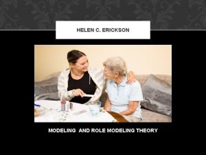 Model and role modeling theory Model and role modeling theory
