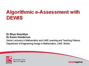 Algorithmic eAssessment with DEWIS Dr Rhys Gwynllyw Dr