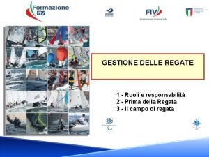 GESTIONE DELLE REGATE 1 Ruoli e responsabilit 2