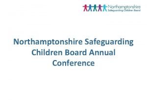 Northamptonshire safeguarding children's board