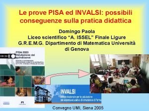 Le prove PISA ed INVALSI possibili conseguenze sulla