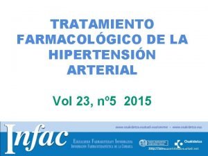 TRATAMIENTO FARMACOLGICO DE LA HIPERTENSIN ARTERIAL Vol 23