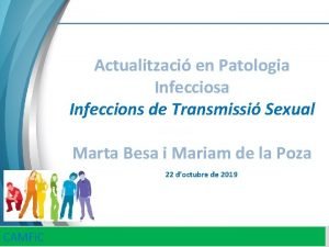 Actualitzaci en Patologia Infecciosa Infeccions de Transmissi Sexual