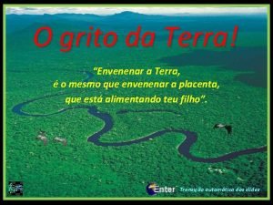 O grito da Terra Envenenar a Terra o