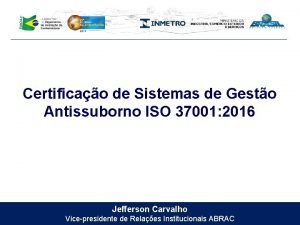 Certificao de Sistemas de Gesto Antissuborno ISO 37001