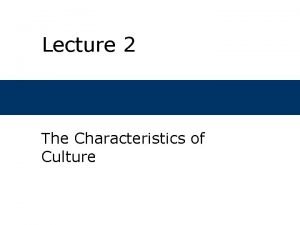 Characteristic features of culture