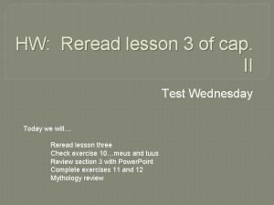 HW Reread lesson 3 of cap II Test