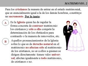 MATRIMONIO 2 Para los cristianos la manera de