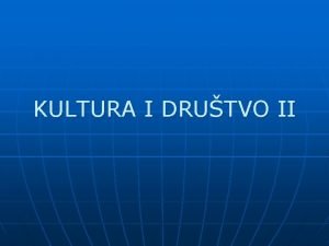 KULTURA I DRUTVO II TIPOVI DRUTAVA n n