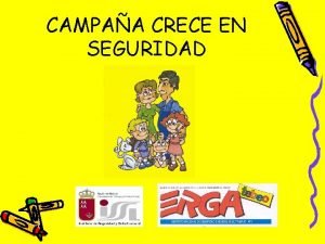 CAMPAA CRECE EN SEGURIDAD LAS CADAS LA MAYORA