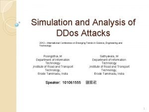 Simulation and Analysis of DDos Attacks 2012 International