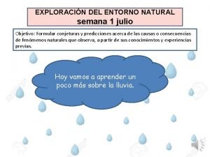 EXPLORACIN DEL ENTORNO NATURAL semana 1 julio Objetivo