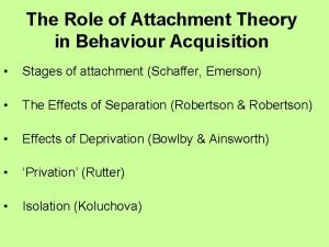 The Role of Attachment Theory in Behaviour Acquisition