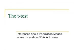 The ttest Inferences about Population Means when population