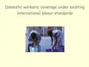 Domestic workers coverage under existing international labour standards