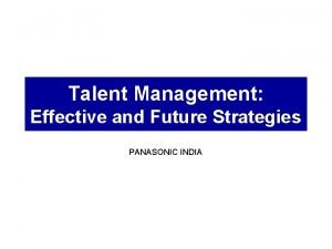 Talent Management Effective and Future Strategies PANASONIC INDIA