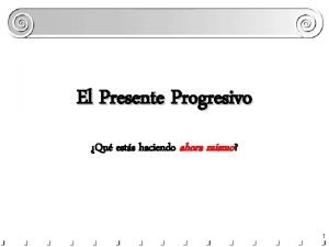 Presente progresivo