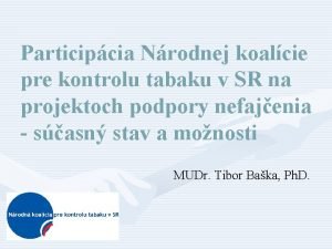 Participcia Nrodnej koalcie pre kontrolu tabaku v SR