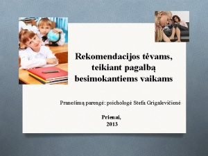 Rekomendacijos tvams teikiant pagalb besimokantiems vaikams Praneim pareng