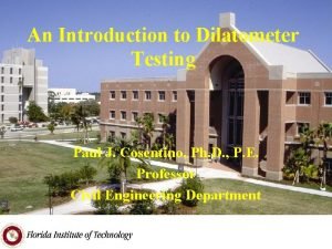 An Introduction to Dilatometer Testing Paul J Cosentino