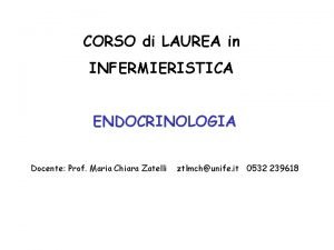 CORSO di LAUREA in INFERMIERISTICA ENDOCRINOLOGIA Docente Prof