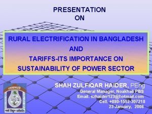 PRESENTATION ON RURAL ELECTRIFICATION IN BANGLADESH AND TARIFFSITS