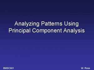 Analyzing Patterns Using Principal Component Analysis BMSC 601