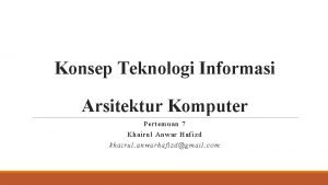 Konsep Teknologi Informasi Arsitektur Komputer Per tem uan