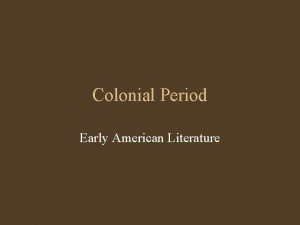 Colonial Period Early American Literature Native American Literature