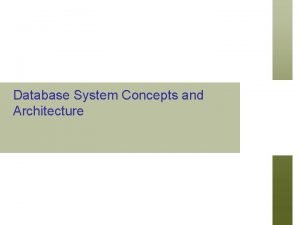 Database System Concepts and Architecture Outline n n