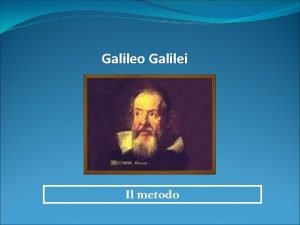 Galileo il metodo scientifico