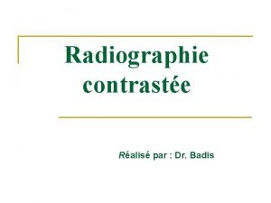 Radiographie contraste Ralis par Dr Badis Urographie intraveineuse