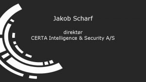 Jakob Scharf direktr CERTA Intelligence Security AS CERTA