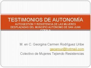 TESTIMONIOS DE AUTONOMA AUTOGESTIN Y RESISTENCIA DE LAS