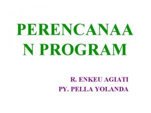 PERENCANAA N PROGRAM R ENKEU AGIATI PY PELLA