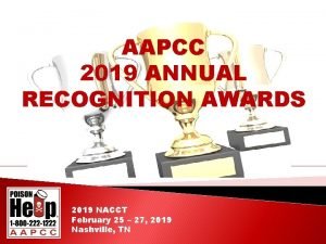 AAPCC 2019 ANNUAL RECOGNITION AWARDS 2019 NACCT February